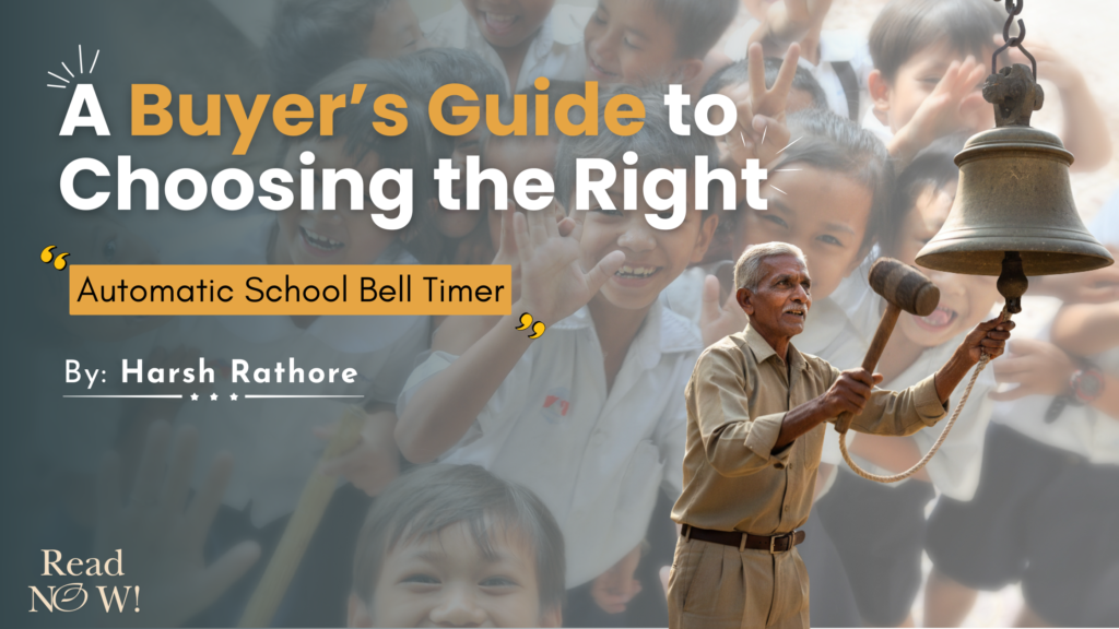 A Buyer’s Guide to Choosing the Right Automatic School Bell & Announcement System